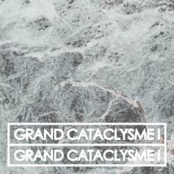 Grand Cataclysme !